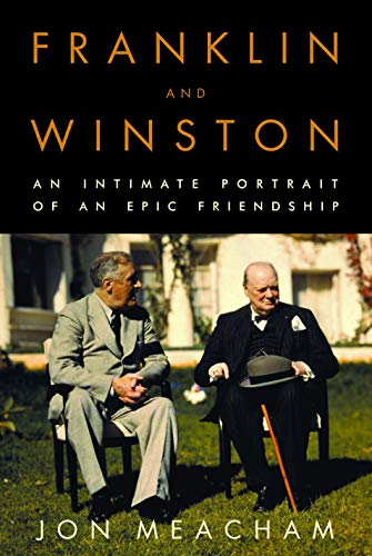 Franklin and Winston: An Intimate Portrait of an Epic Friendship -- Jon Meacham - Hardcover