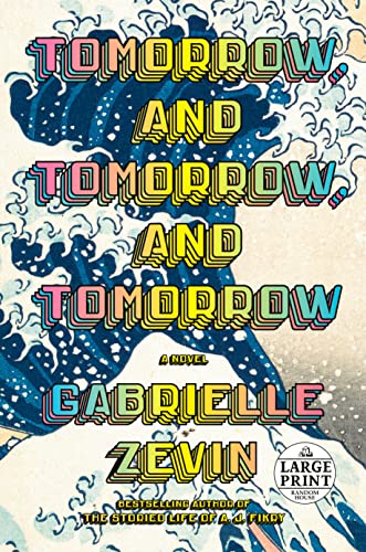 Tomorrow, and Tomorrow, and Tomorrow -- Gabrielle Zevin, Paperback