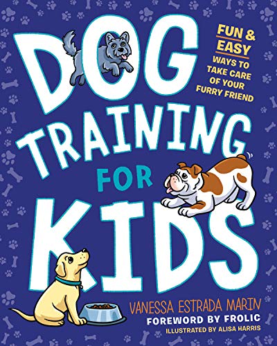 Dog Training for Kids: Fun and Easy Ways to Care for Your Furry Friend -- Vanessa Estrada Marin, Paperback