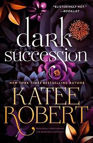 Dark Succession (Previously Published as the Marriage Contract) by Robert, Katee