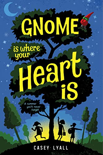 Gnome Is Where Your Heart Is -- Casey Lyall - Hardcover