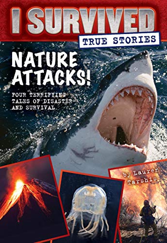 Nature Attacks! (I Survived True Stories #2): Volume 2 -- Lauren Tarshis, Hardcover