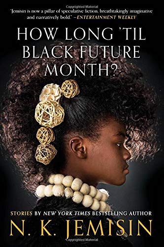 How Long 'Til Black Future Month?: Stories -- N. K. Jemisin - Paperback