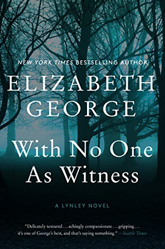 With No One as Witness: A Lynley Novel -- Elizabeth George, Paperback