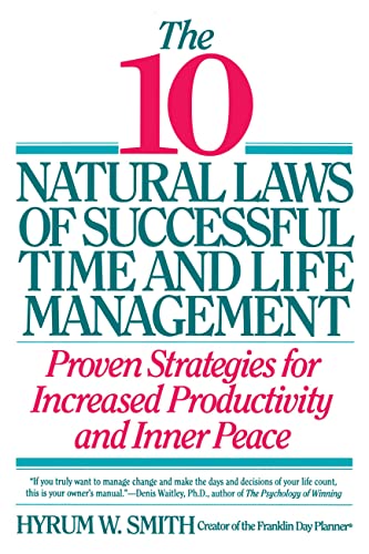 10 Natural Laws of Successful Time and Life Management -- Hyrum W. Smith, Paperback