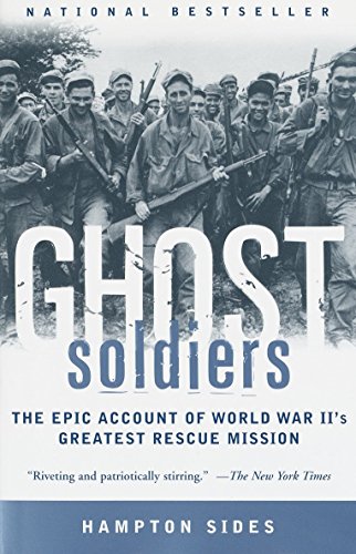 Ghost Soldiers: The Epic Account of World War II's Greatest Rescue Mission -- Hampton Sides - Paperback