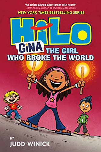 Hilo Book 7: Gina---The Girl Who Broke the World: (A Graphic Novel) -- Judd Winick - Hardcover