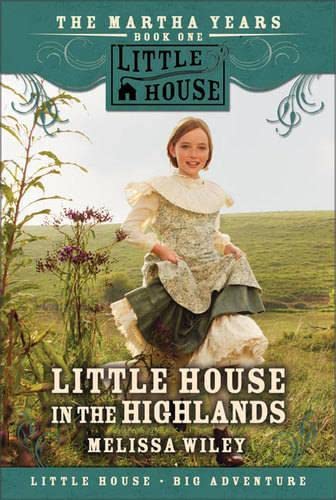 Little House in the Highlands -- Melissa Wiley, Paperback