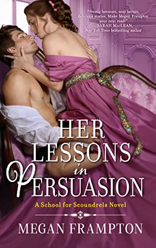 Her Lessons in Persuasion: A School for Scoundrels Novel -- Megan Frampton, Paperback