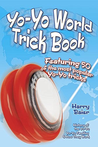 Yo-Yo World Trick Book: Featuring 50 of the Most Popular Yo-Yo Tricks [Paperback] Baier, Harry - Paperback