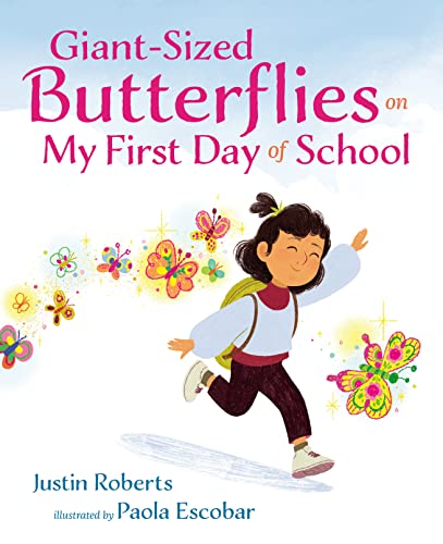 Giant-Sized Butterflies on My First Day of School -- Justin Roberts, Hardcover