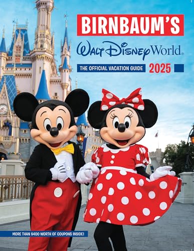 Birnbaum's 2025 Walt Disney World: The Official Vacation Guide by Birnbaum Guides