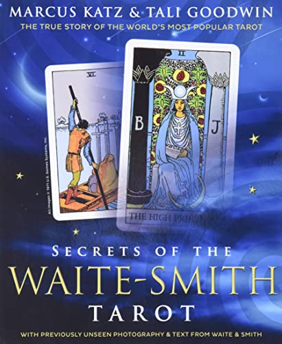 Secrets of the Waite-Smith Tarot: The True Story of the World's Most Popular Tarot -- Marcus Katz, Paperback