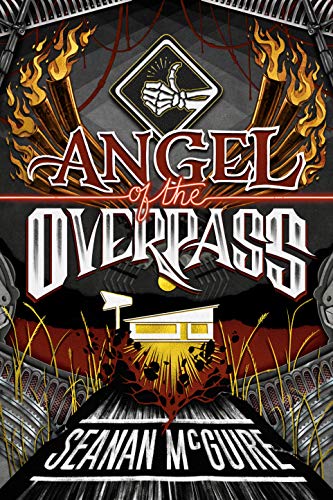 Angel of the Overpass -- Seanan McGuire, Paperback