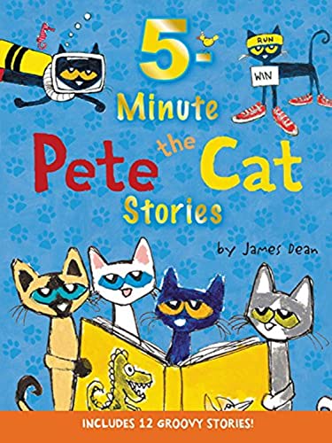 Pete the Cat: 5-Minute Pete the Cat Stories: Includes 12 Groovy Stories! -- James Dean - Hardcover