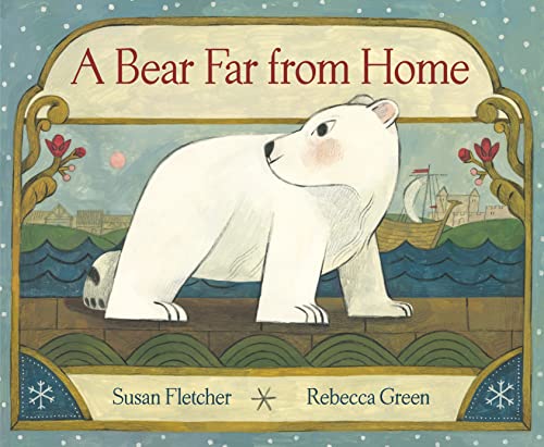 A Bear Far from Home -- Susan Fletcher - Hardcover