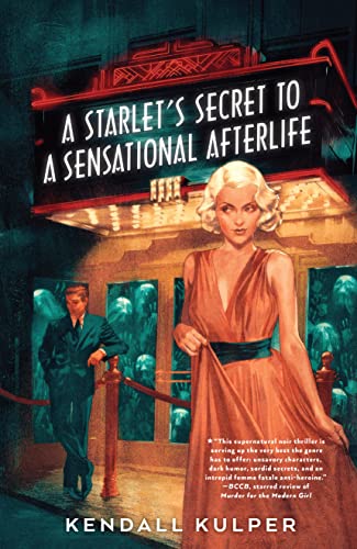A Starlet's Secret to a Sensational Afterlife by Kulper, Kendall