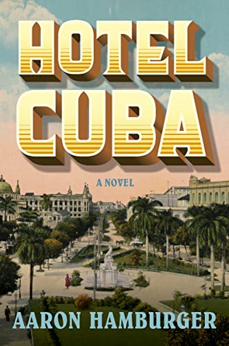 Hotel Cuba -- Aaron Hamburger, Paperback
