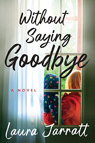 Without Saying Goodbye by Jarratt, Laura
