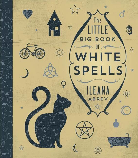 The Little Big Book of White Spells -- Ileana Abrev, Hardcover