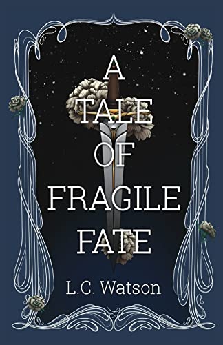 A Tale of Fragile Fate by Watson, L. C.