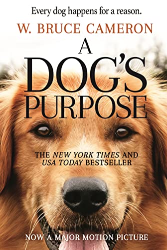 A Dog's Purpose: A Novel for Humans -- W. Bruce Cameron, Paperback