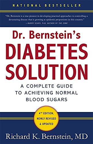 Dr. Bernstein's Diabetes Solution: The Complete Guide to Achieving Normal Blood Sugars -- Richard K. Bernstein, Hardcover