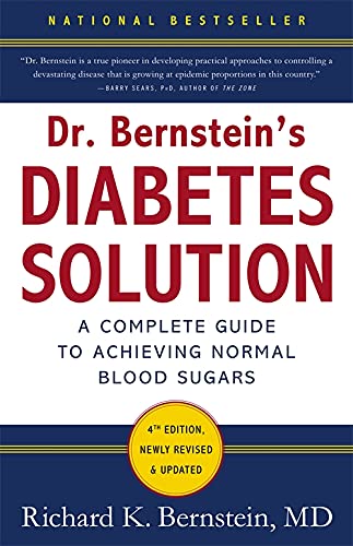Dr. Bernstein's Diabetes Solution: The Complete Guide to Achieving Normal Blood Sugars -- Richard K. Bernstein - Hardcover