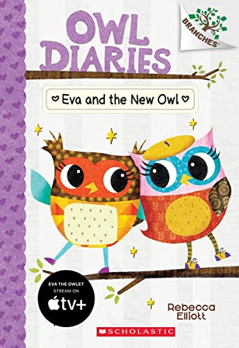 Eva and the New Owl: A Branches Book (Owl Diaries #4): Volume 4 -- Rebecca Elliott - Paperback