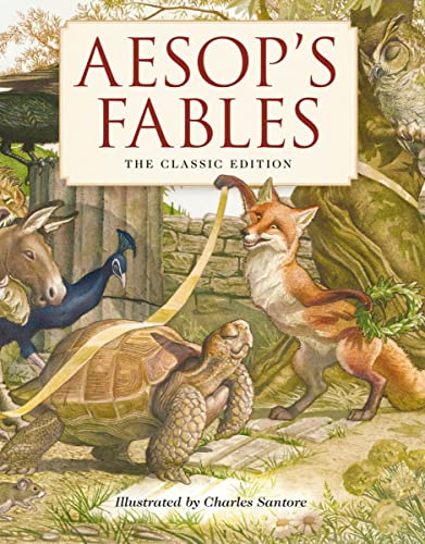 Aesop's Fables Hardcover: The Classic Edition by Acclaimed Illustrator, Charles Santore by Aesop