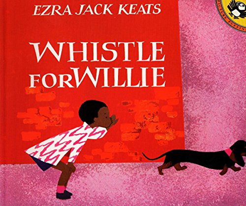 Whistle for Willie -- Ezra Jack Keats - Paperback