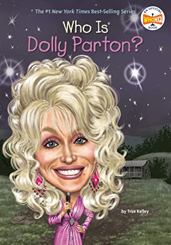 Who Is Dolly Parton? -- True Kelley - Paperback