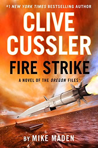 Clive Cussler Fire Strike -- Mike Maden, Hardcover