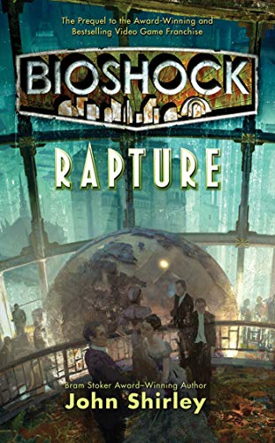 Bioshock: Rapture -- John Shirley, Paperback