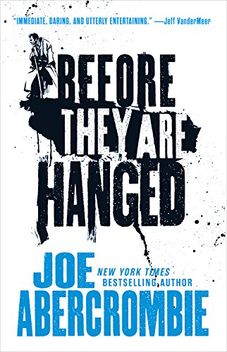Before They Are Hanged -- Joe Abercrombie - Paperback