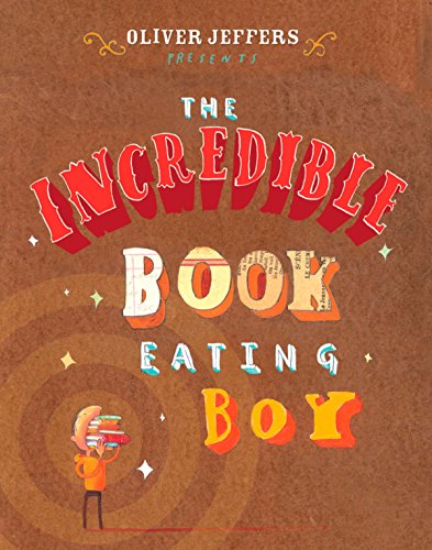 The Incredible Book Eating Boy -- Oliver Jeffers, Hardcover