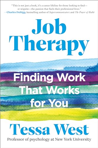 Job Therapy: Finding Work That Works for You by West, Tessa