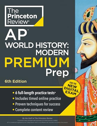 Princeton Review AP World History: Modern Premium Prep, 6th Edition: 6 Practice Tests + Digital Practice Online + Content Review by The Princeton Review