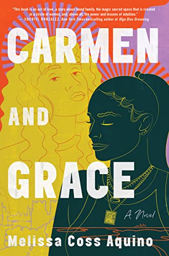 Carmen and Grace -- Melissa Coss Aquino, Hardcover
