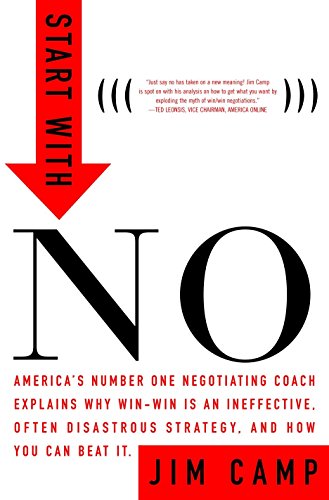 Start with No: The Negotiating Tools That the Pros Don't Want You to Know -- Jim Camp - Hardcover