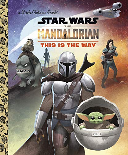 This Is the Way (Star Wars: The Mandalorian) -- Golden Books - Hardcover
