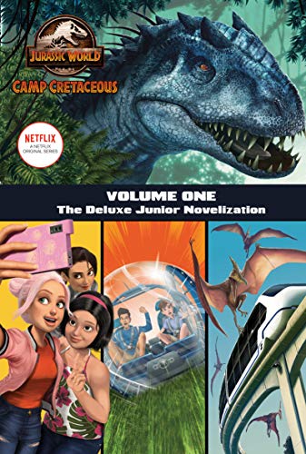 Camp Cretaceous, Volume One: The Deluxe Junior Novelization (Jurassic World: Camp Cretaceous) -- Steve Behling - Hardcover