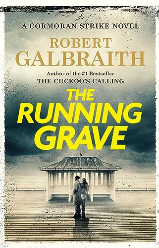 The Running Grave: A Cormoran Strike Novel -- Robert Galbraith - Hardcover
