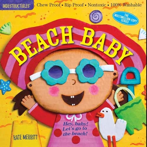 Indestructibles: Beach Baby: Chew Proof - Rip Proof - Nontoxic - 100% Washable (Book for Babies, Newborn Books, Safe to Chew) -- Kate Merritt - Paperback