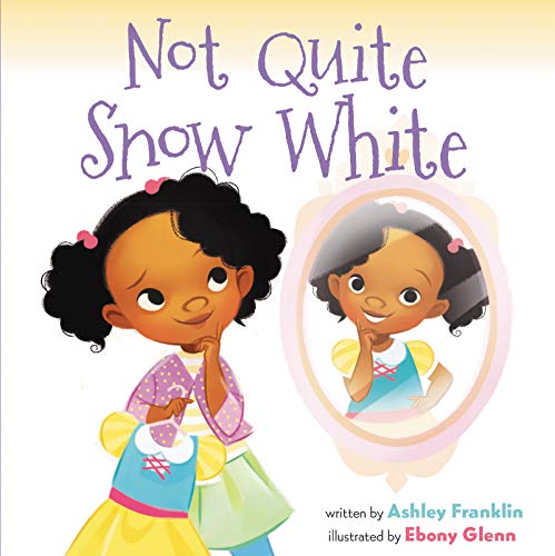Not Quite Snow White -- Ashley Franklin - Hardcover