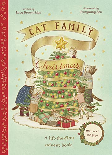 Cat Family Christmas: A Lift-The-Flap Advent Book - With Over 140 Flaps -- Lucy Brownridge - Hardcover