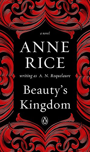 Beauty's Kingdom -- A. N. Roquelaure - Paperback