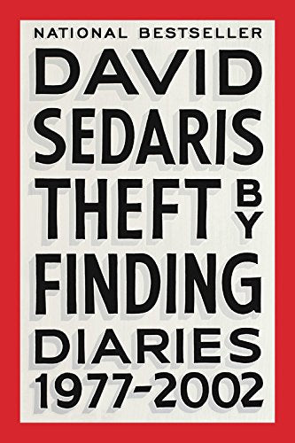 Theft by Finding: Diaries (1977-2002) -- David Sedaris, Paperback