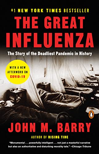 The Great Influenza: The Story of the Deadliest Pandemic in History -- John M. Barry, Paperback
