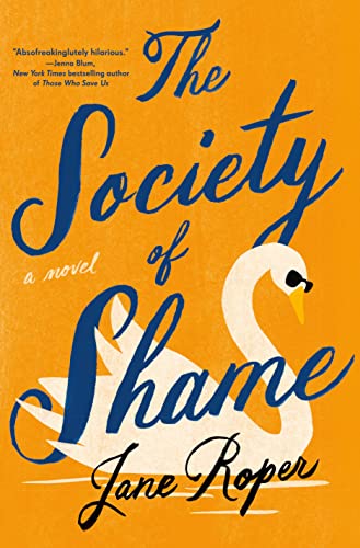 The Society of Shame -- Jane Roper - Hardcover